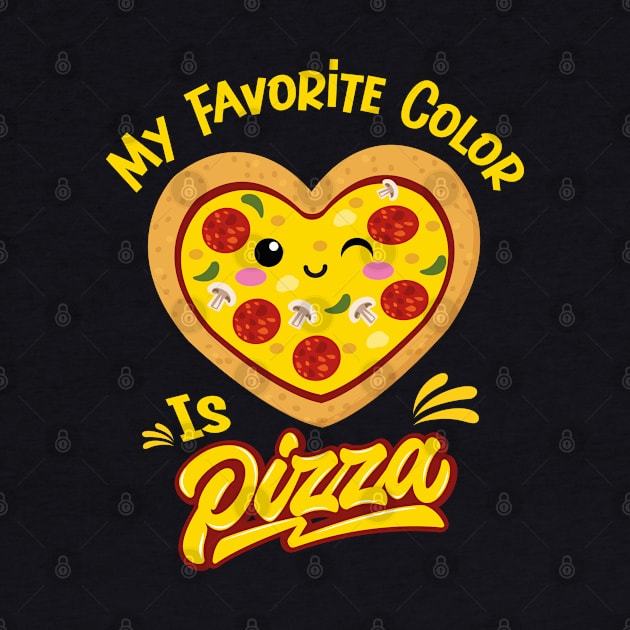 My Favorite Color Is Pizza Funny Pizza Lovers by Estrytee